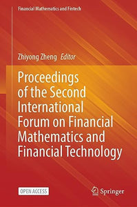 Proceedings of the Second International Forum on Financial Mathematics and Financial Technology 