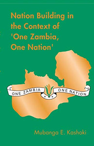 Nation Building in the Context of 'One Zambia One Nation' 