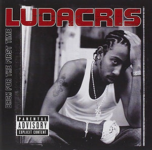 Ludacris - Back For The First Time 