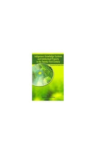 Indigenous Knowledge System and Intellectual Property Rights in the Twenty-First Century 