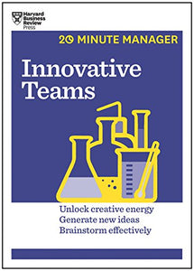 Innovative Teams (HBR 20-Minute Manager Series) 