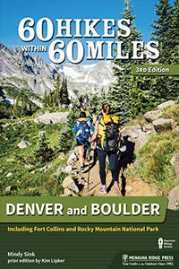 60 Hikes Within 60 Miles: Denver and Boulder 