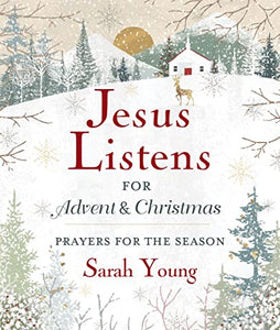 Jesus Listens--for Advent and Christmas, Padded Hardcover, with Full Scriptures 