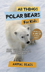 All Things Polar Bears For Kids 