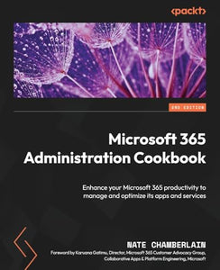 Microsoft 365 Administration Cookbook 